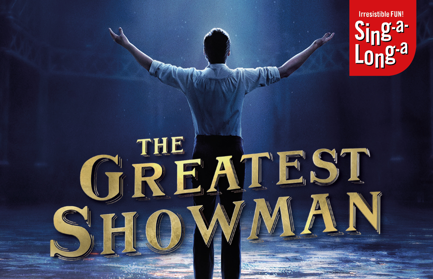 Sing-a-long-a The Greatest Showman - Curve Theatre, Leicester