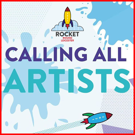 Text: Rocket Round Leicester - Calling All Artists.The background is light blue with blue tonal paint splats, and a red blue and green illustrated rocket flying horizontally beneath the text.