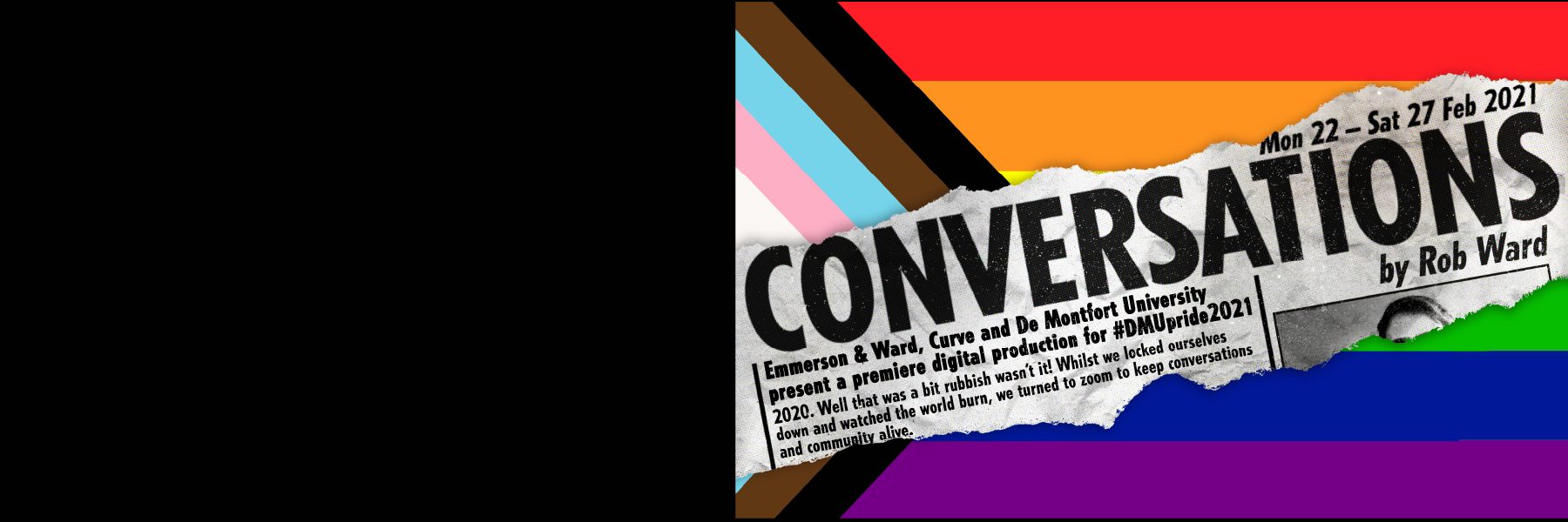 Promotional artwork for Conversations. A torn newspaper strip reads 'Conversations' above an LGBTQ+ Pride Flag.
    