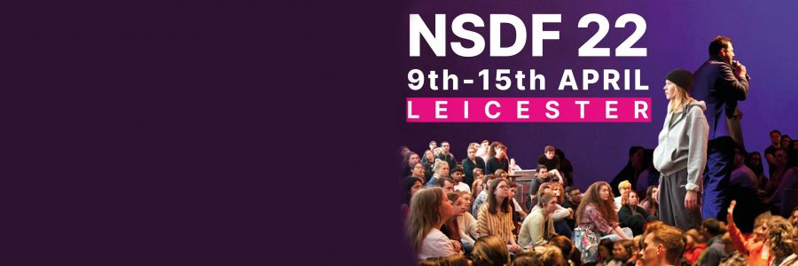 Promotional artwork for NSDF 22. Against a purple background, a collage of a young audience watching a performer sit beneath white text that reads NSDF 22, 9th - 15th April, Leicester.

